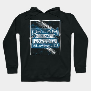 Dream Plan Execute Succeed Motivation Hoodie